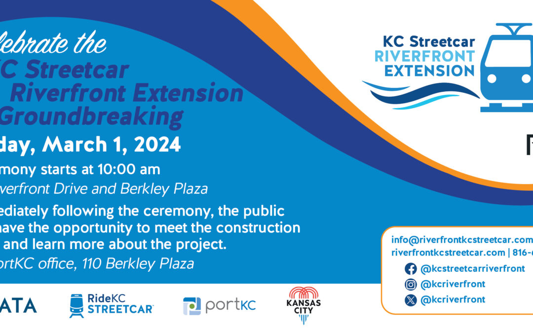 Invitation for KC Streetcar Riverfront Extension Groundbreaking event on Friday, March 1, 2024.